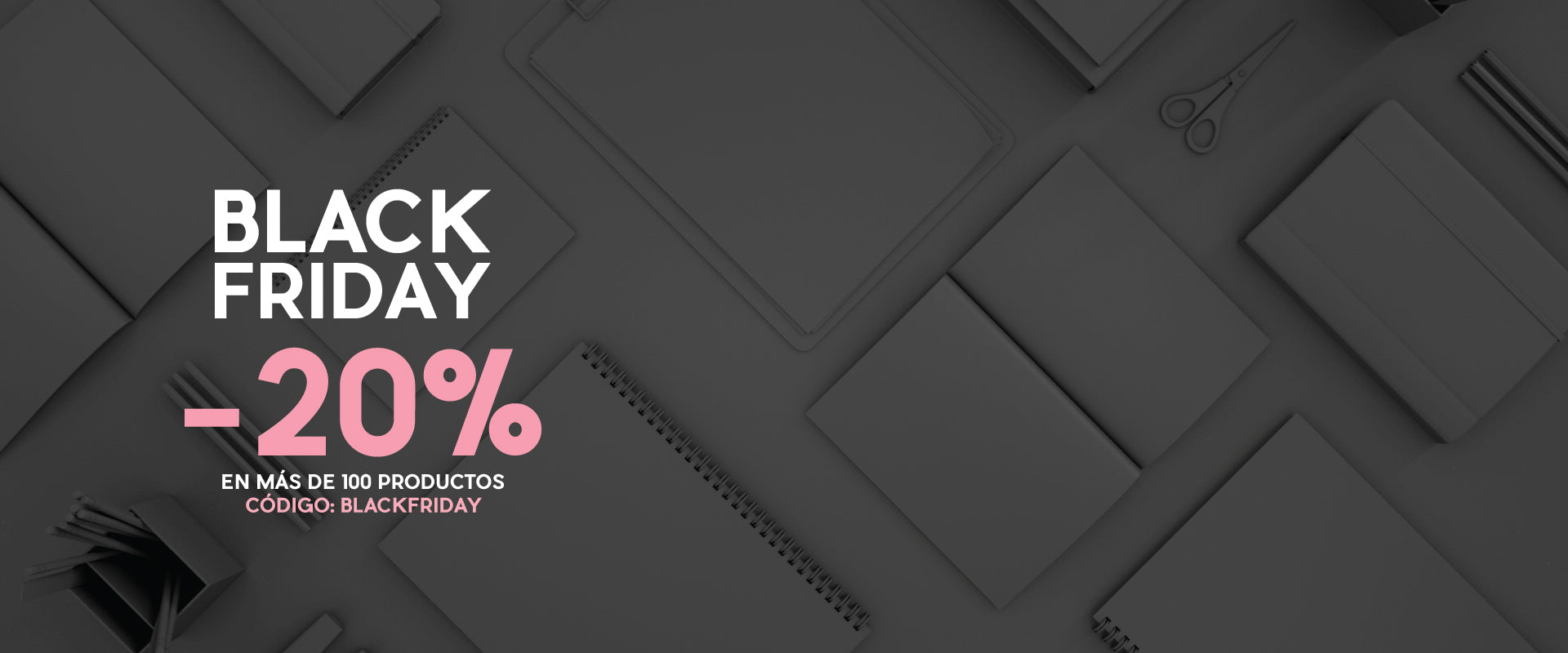 BLACK FRIDAY -20%: CODIGO BLACKFRIDAY